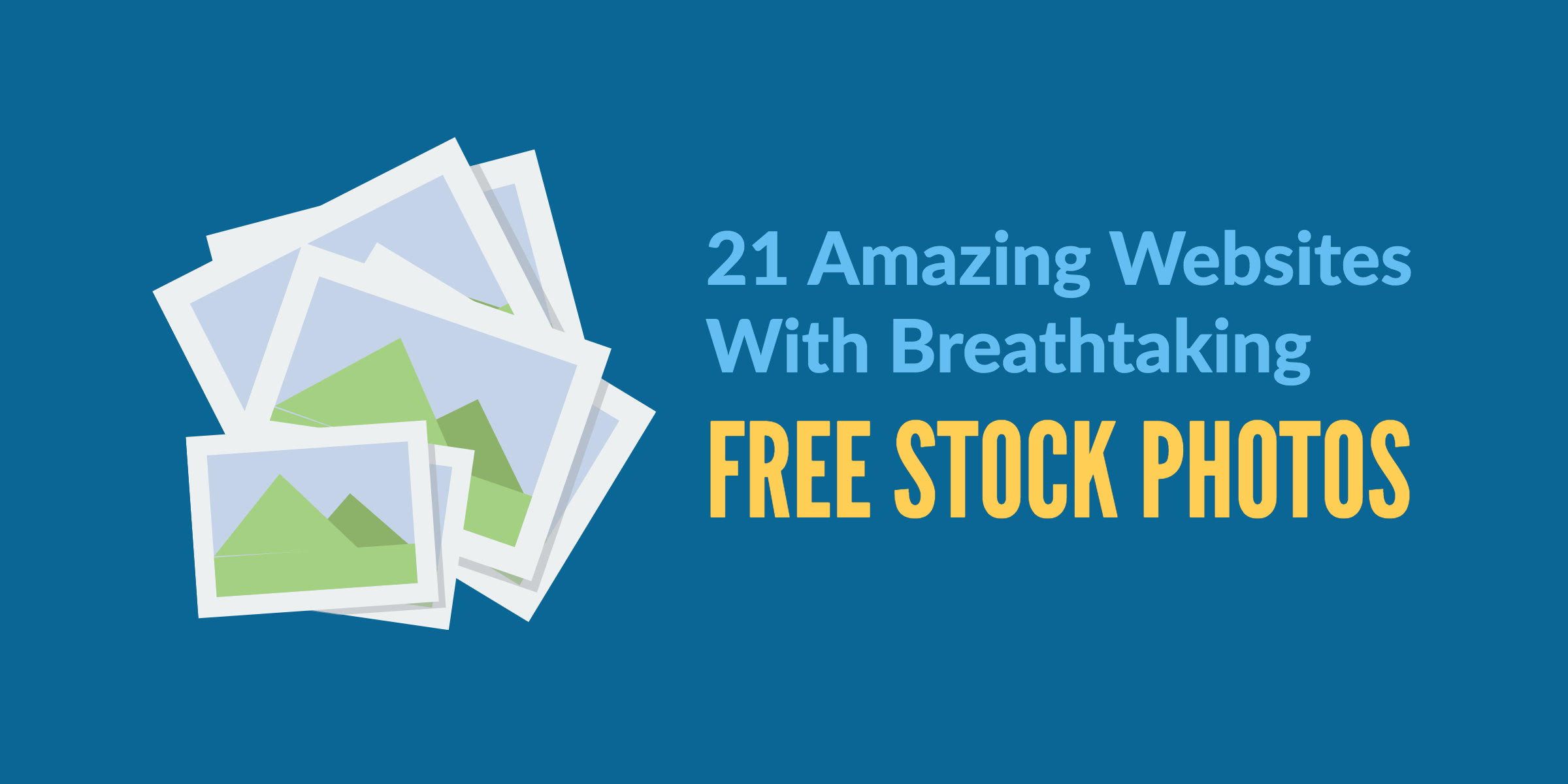 21 Amazing Sites With Breathtaking Free Stock Photos 2021 Update