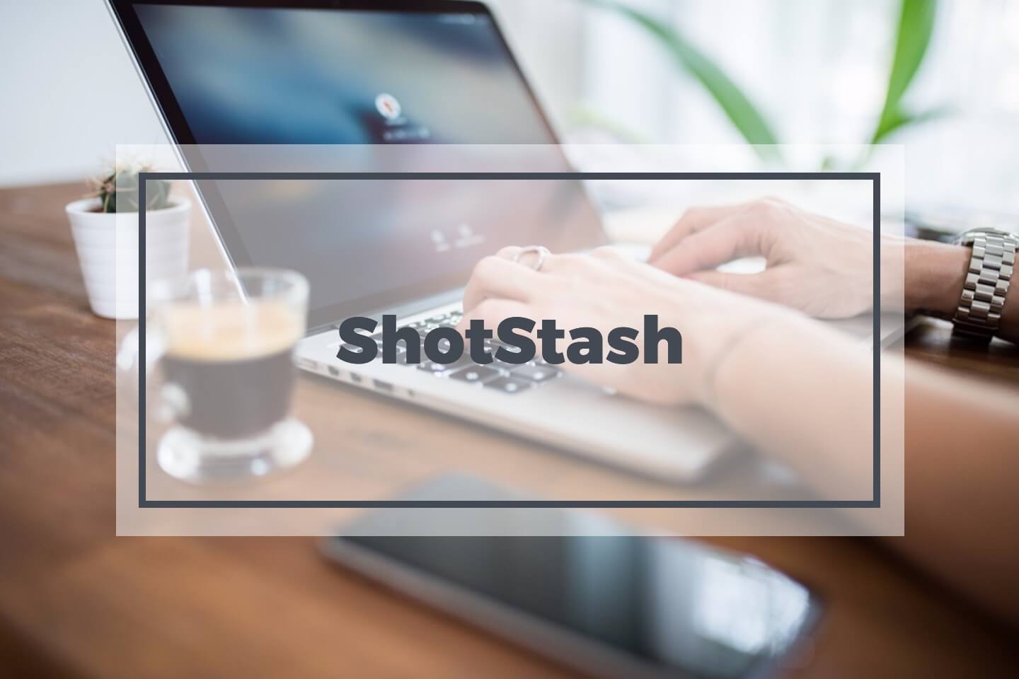 ShotStash free stock photos