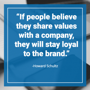 if people believe they share values with a company they will stay loyal to the brand