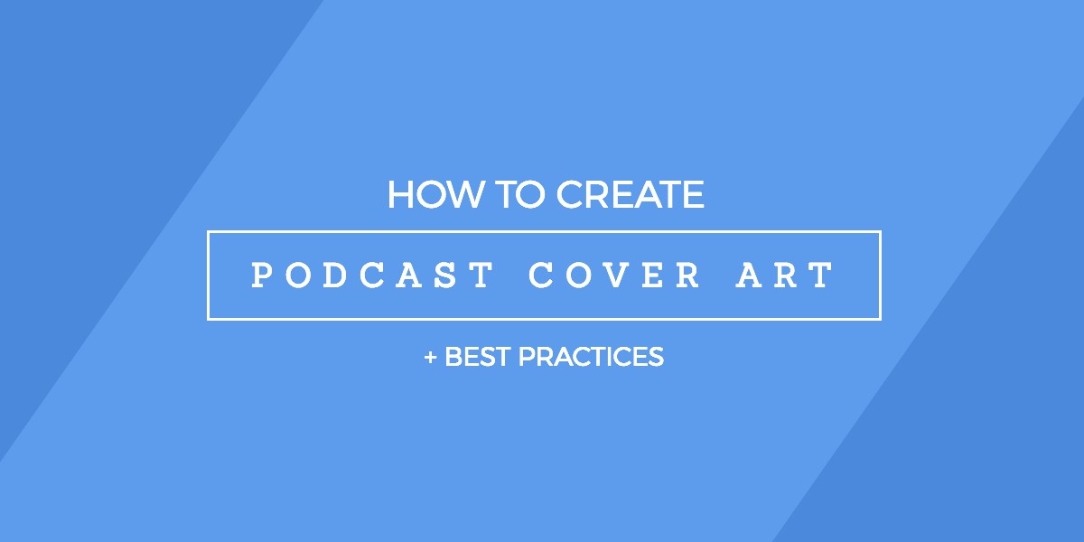 Podcast Cover Art Best Practices