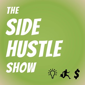 The Side Hustle Show Podcast
