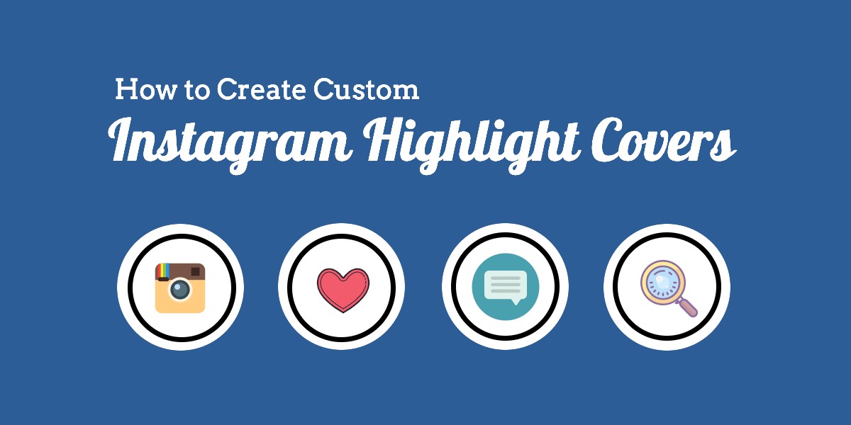 How To Make Free Instagram Highlight Covers Icons For Your Stories