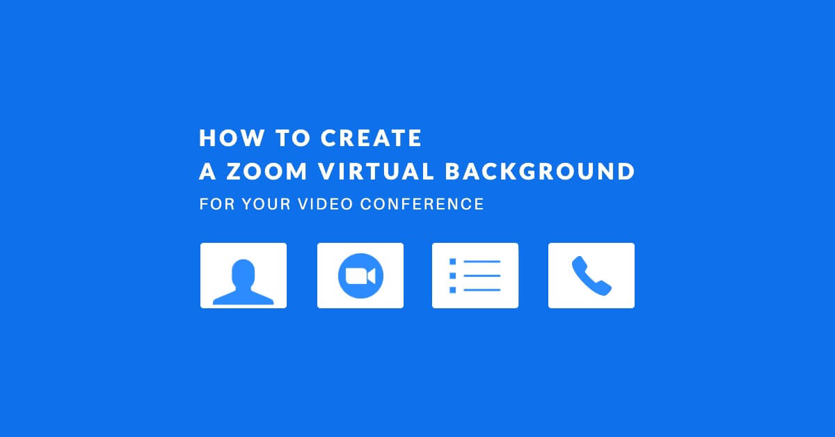 How to Create a Zoom Virtual Background for Your Video Calls
