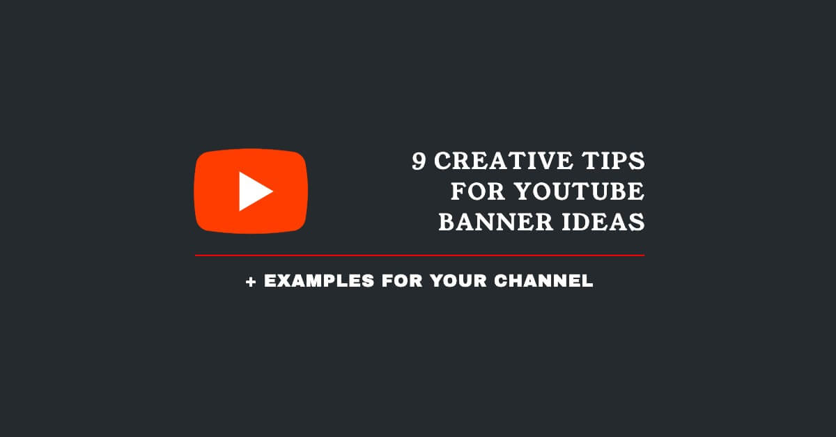9 Youtube Banner Ideas Examples For Your Channel