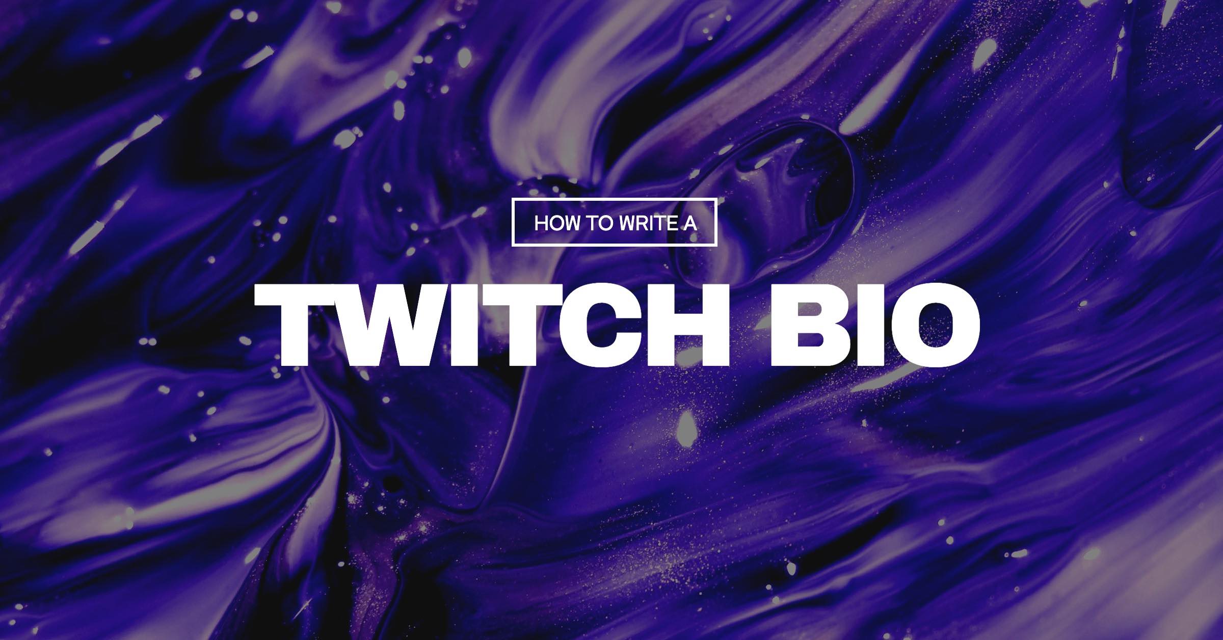 How to write a Twitch bio blog featured image