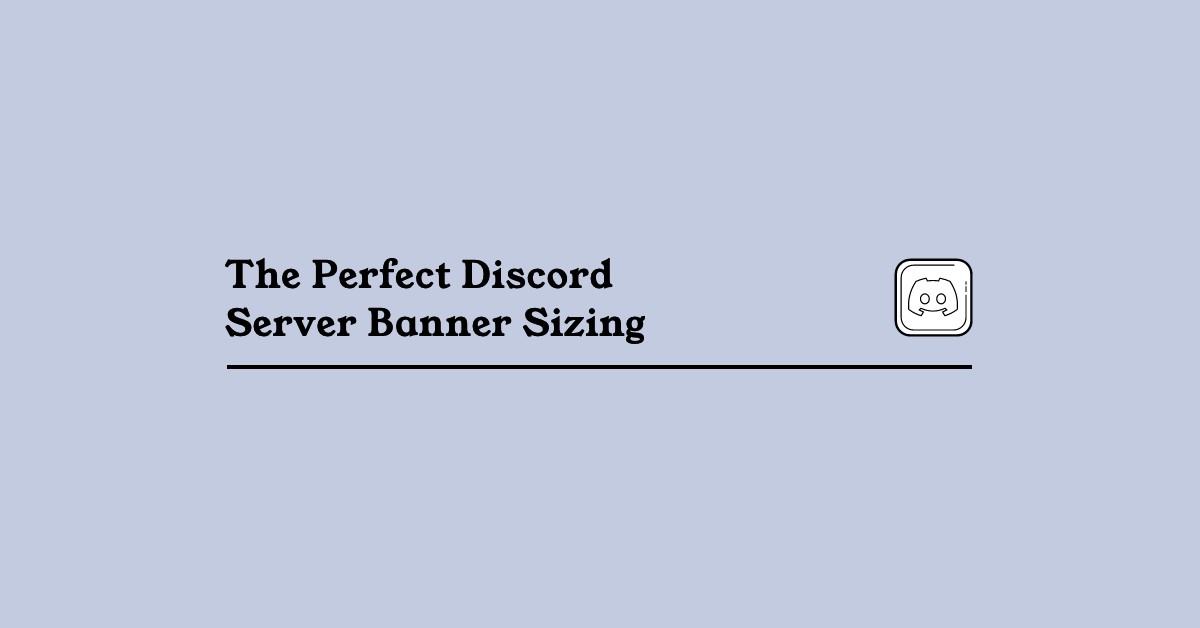 The Perfect Discord Server Banner Sizing