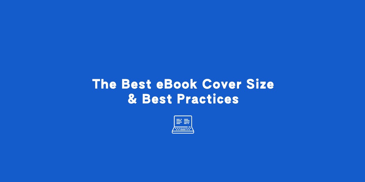 The Best eBook Cover Size & Best Practices
